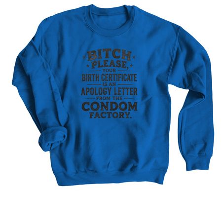 BITCH PLEASE&nbsp;, a Royal Blue Crewneck Sweatshirt