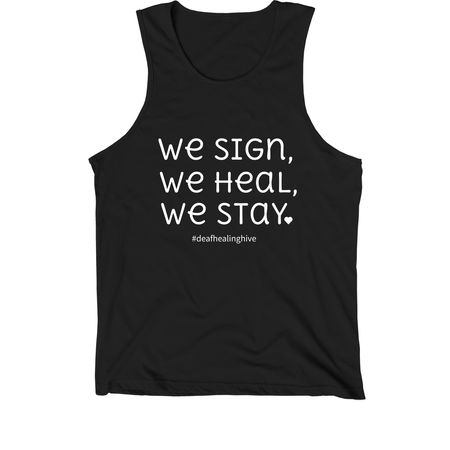 We sign, We heal, We stay, a Black Premium Cotton Tank