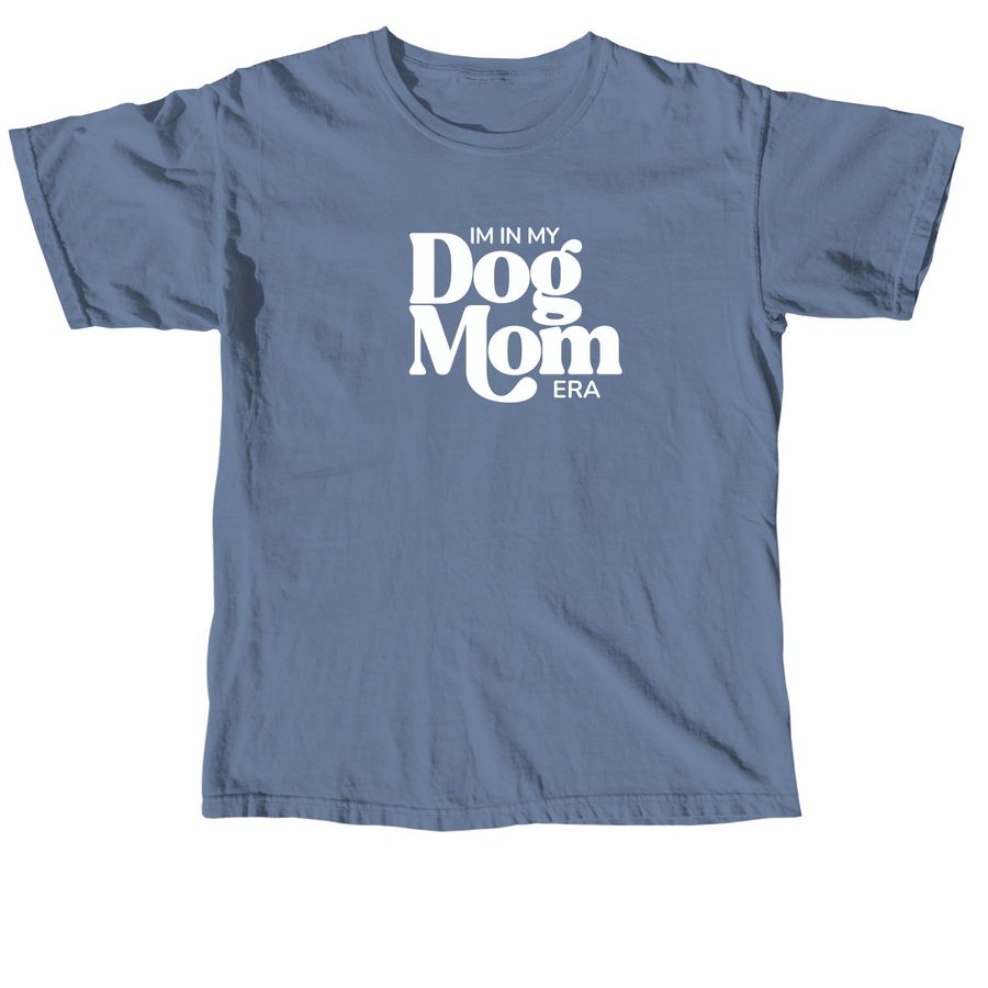 In my dog mom era, a Blue Jean Comfort Colors Unisex Tee