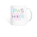 PWS is rare HOPE is not! Mugs, a White Coffee Mug