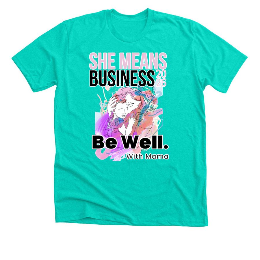 She Means Business 2026 Adult Sizes, a Heather Sea Green Premium Unisex Tee