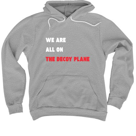 We are ALL on the decoy plane, a Athletic Heather Premium Pullover Hoodie