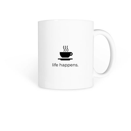 life happens. Mugs!??, a White Coffee Mug