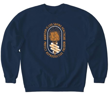 Abortion is Life Saving Healthcare, a Navy Softstyle Crewneck Sweatshirt