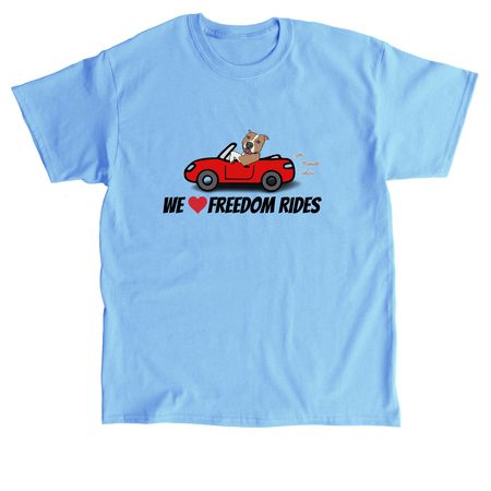 We LOVE Freedom Rides, a Carolina Blue Classic Unisex Tee