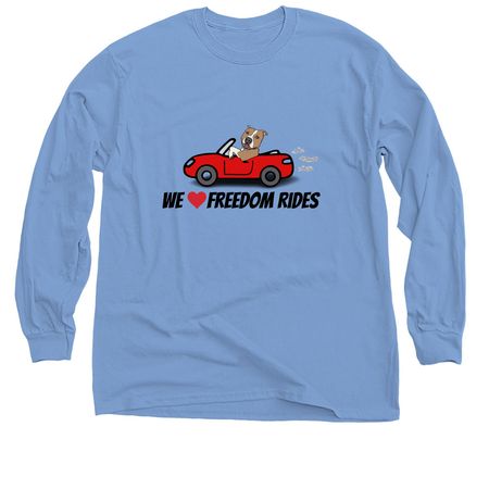 We LOVE Freedom Rides, a Carolina Blue Classic Long Sleeve Tee