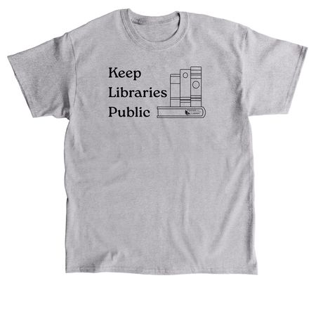 Keep Libraries Public, a Sport Grey Classic Unisex Tee