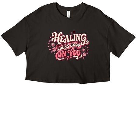 Healing Looks Good On You, a Black Women?s Cropped Cotton Tee