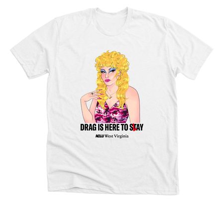 DRAG IS HERE TO ST(L)AY, a Solid White Blend Premium Unisex Tee