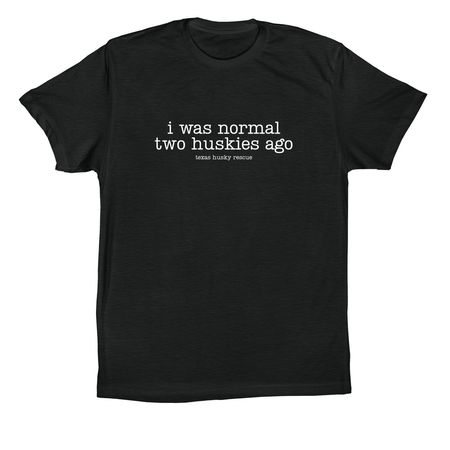 TXHR - I Was Normal Two Huskies Ago, a Vintage Black Premium Cotton Tee