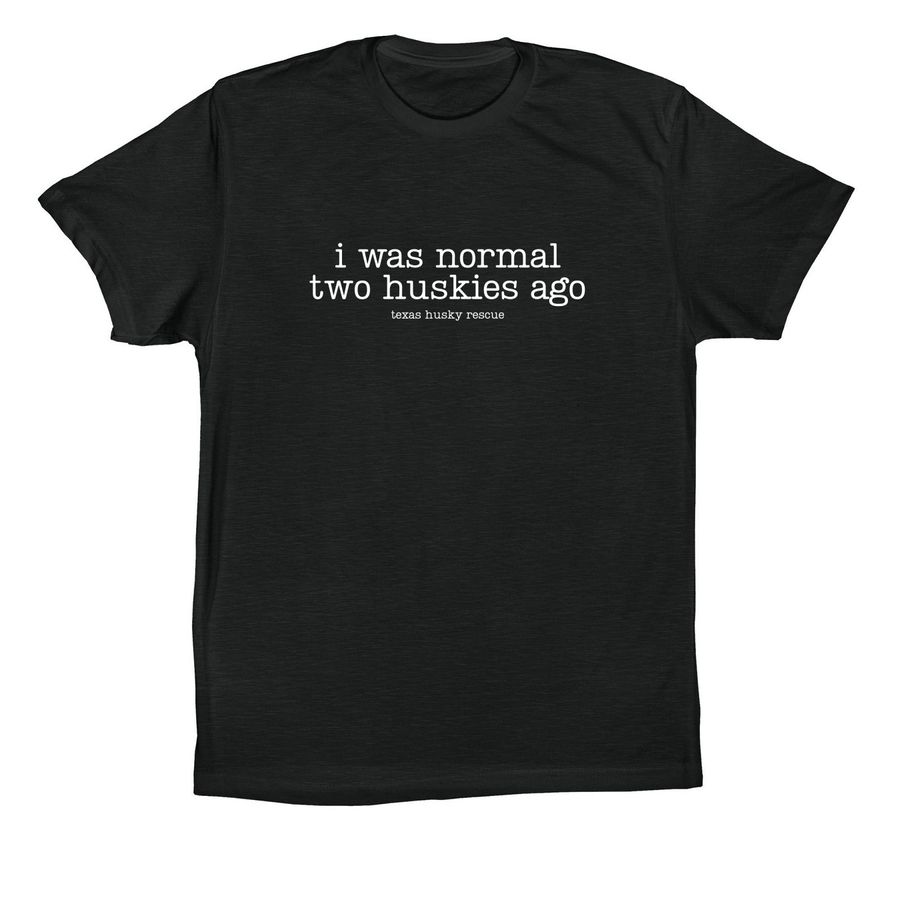 TXHR - I Was Normal Two Huskies Ago, a Vintage Black Premium Cotton Tee