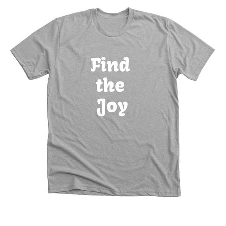 Find the Joy, a Athletic Heather Premium Unisex Tee