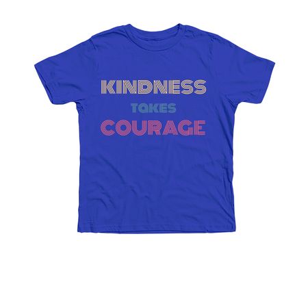Kindness takes courage, Raising Luminaries T-shirt