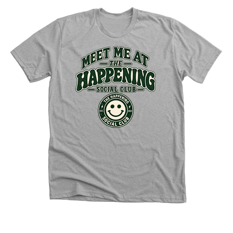 MEET ME AT THE HAPPENING!, a Athletic Heather Premium Unisex Tee