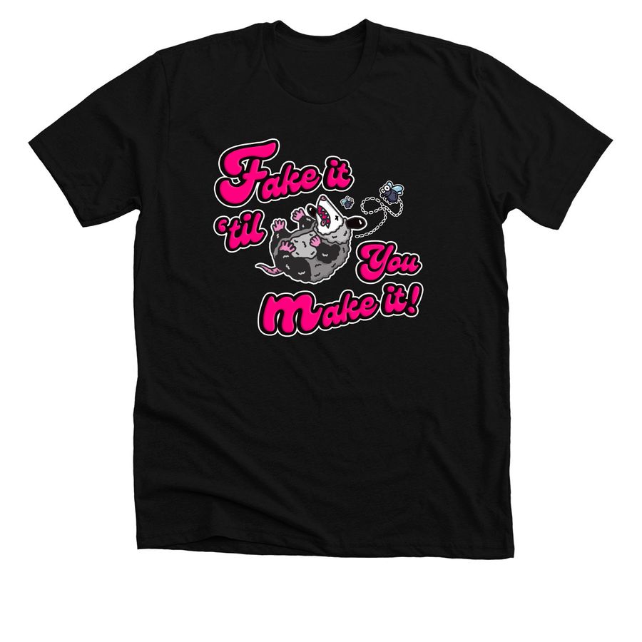 Fake it 'til You Make it!, a Solid Black Blend Premium Unisex Tee