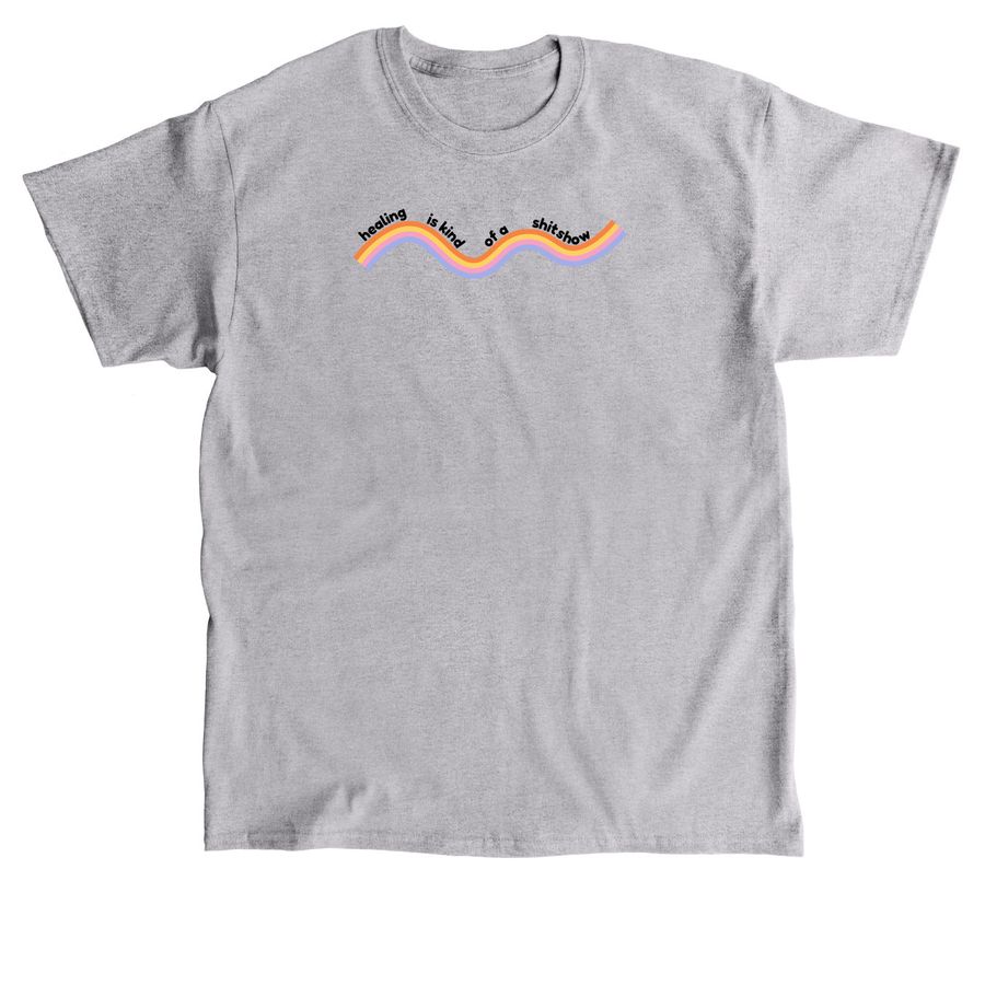 healing is kind of a shitshow, a Sport Grey Classic Unisex Tee