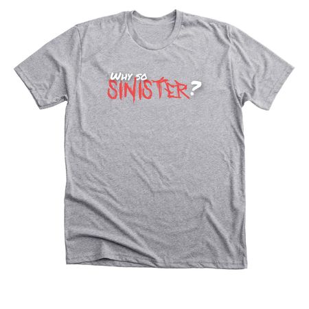 Why So Sinister, a Athletic Heather Premium Unisex Tee