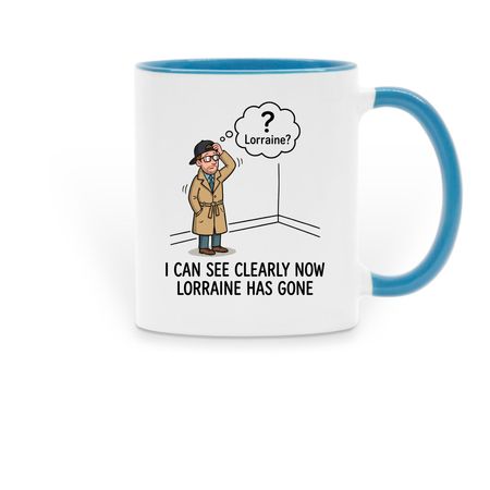I can see clearly now Lorraine has gone, a Light Blue Two-Tone Ceramic Mug