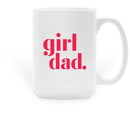 Girl Dad Mug, a White Large Coffee Mug
