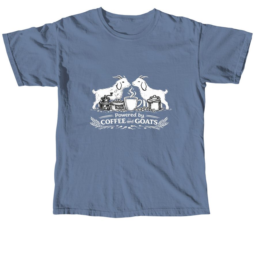 Powered by Coffee and Goats, a Blue Jean Comfort Colors Unisex Tee