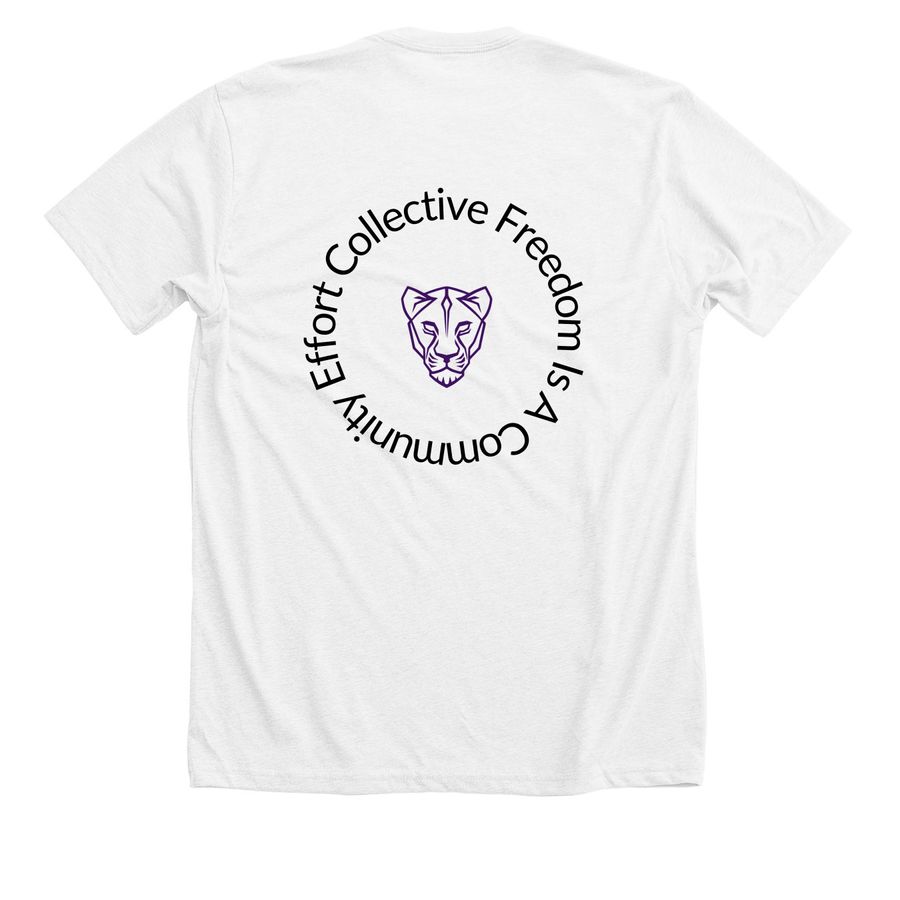 Collective Freedom Is A Community Effort, a Solid White Blend Premium Unisex Tee (back-view)