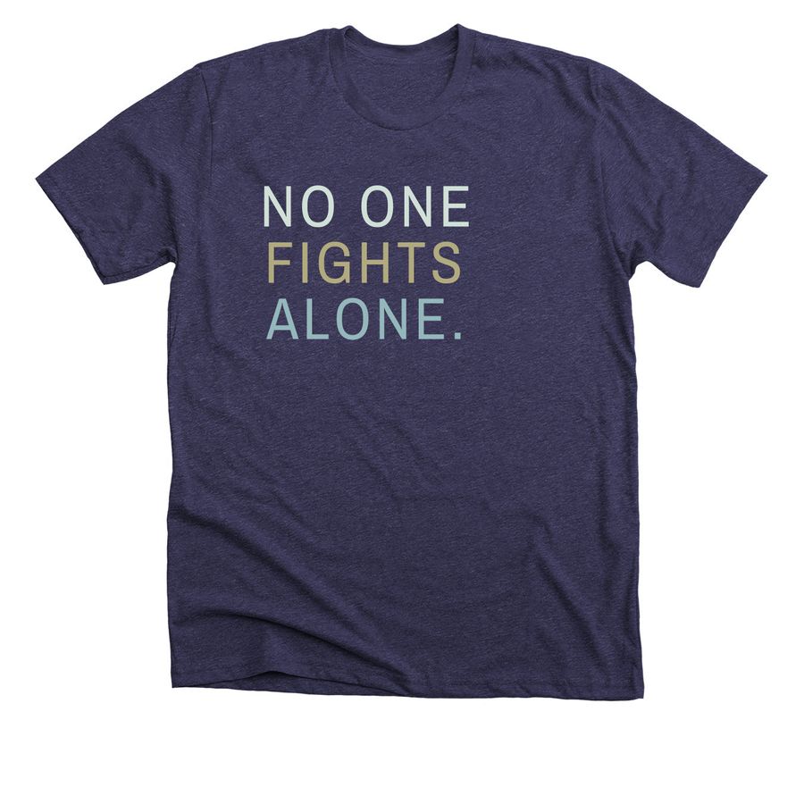 NO ONE FIGHTS ALONE.