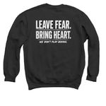 Leave the Fear. Bring the Heart.&nbsp;, a Black Crewneck Sweatshirt (back-view)