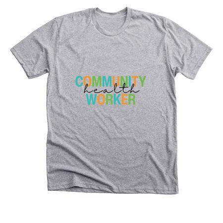 Community Health Worker, a Athletic Heather Premium Unisex Tee
