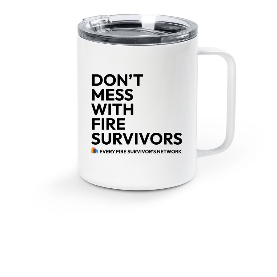 Don't Mess with Fire Survivors Mug, a White Stainless Steel Travel Mug