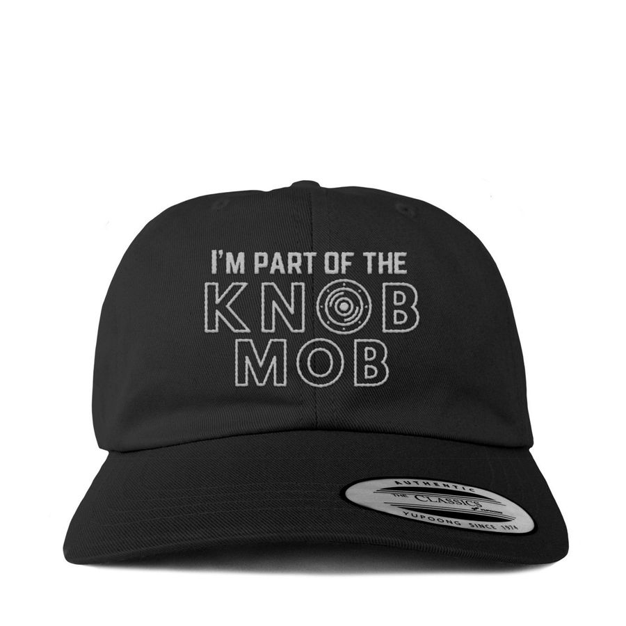 I'm part of the Knob Mob Hat&nbsp;, a Black Classic Baseball Cap