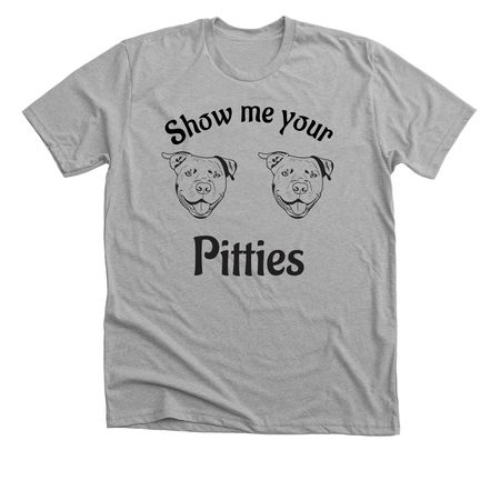 Show me your Pitties, a Athletic Heather Premium Unisex Tee