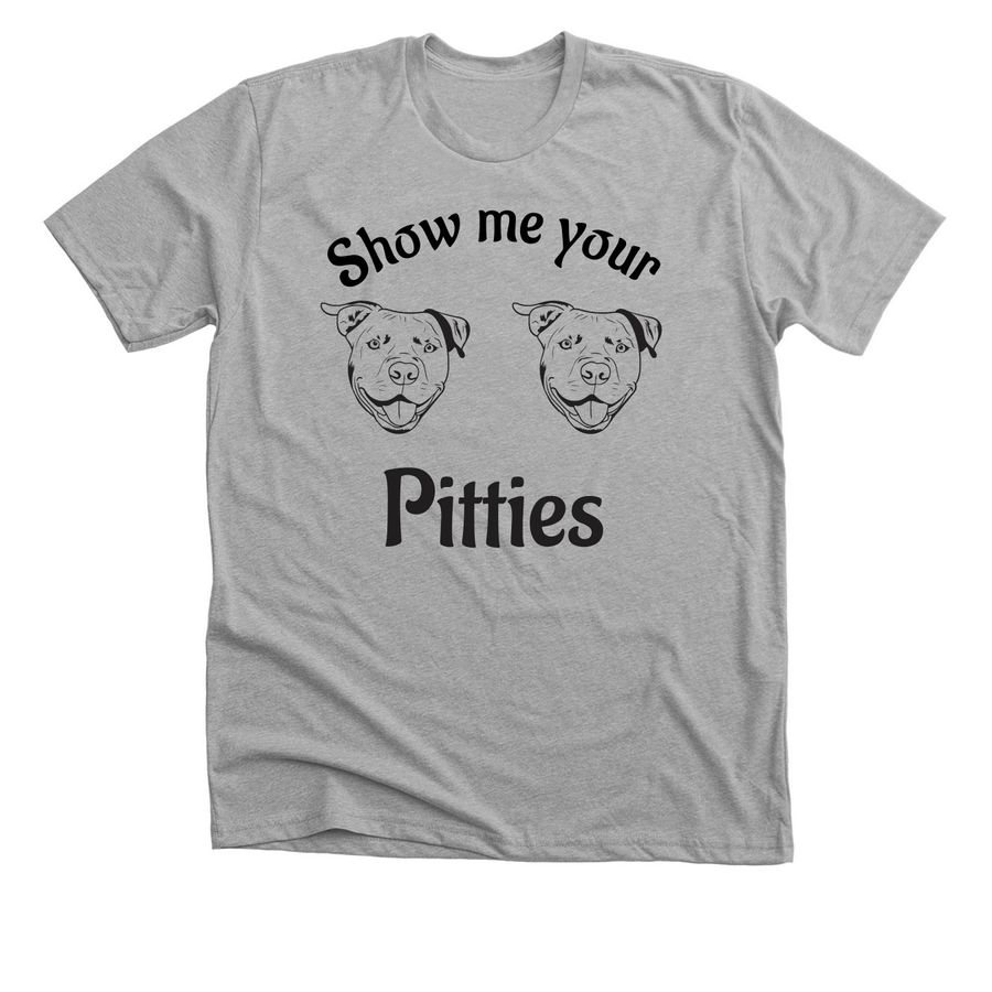 Show me your Pitties, a Athletic Heather Premium Unisex Tee