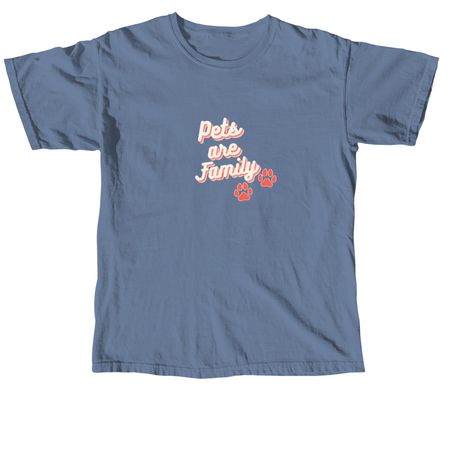 Because pets are family., a Blue Jean Comfort Colors Unisex Tee