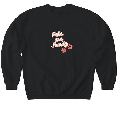 Because pets are family., a Black Softstyle Crewneck Sweatshirt