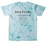 Sorry I'm Late... I was petting a dog., a Sea Glass Comfort Colors Colorblast Tee (back-view)