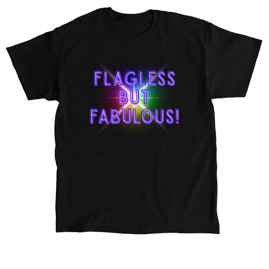 Flagless But Fabulous, a Black Classic Unisex Tee