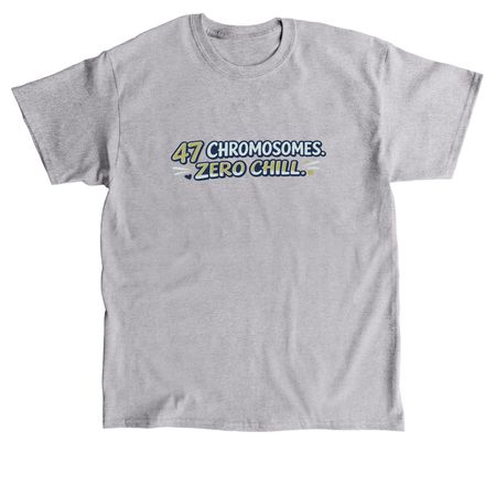 Evie's Entourage - 47 Chromosomes, Zero Chill, a Sport Grey Classic Unisex Tee