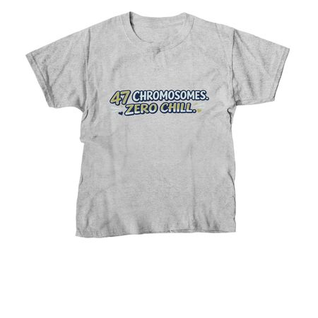 Evie's Entourage - 47 Chromosomes, Zero Chill, a Sport Grey Youth Unisex Tee