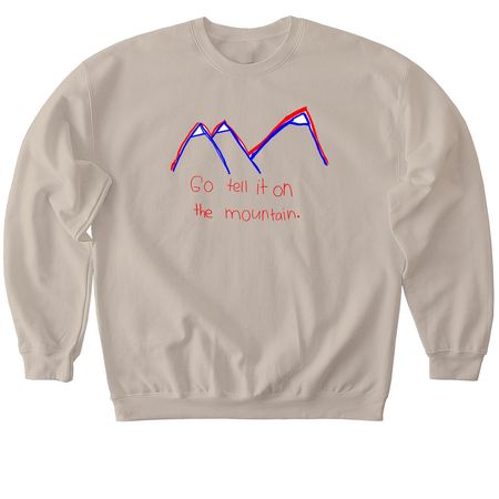Go tell it on the mountain, a Sand Softstyle Crewneck Sweatshirt