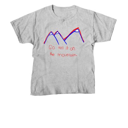 Go tell it on the mountain, a Sport Grey Youth Unisex Tee