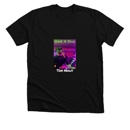 Have A Soul Toni Negus, a Solid Black Blend Premium Unisex Tee