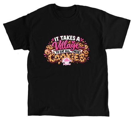 It takes a village&nbsp;, a Black Classic Unisex Tee
