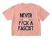Never F*ck a Fascist Tee, a Peachy Comfort Colors Boxy Tee