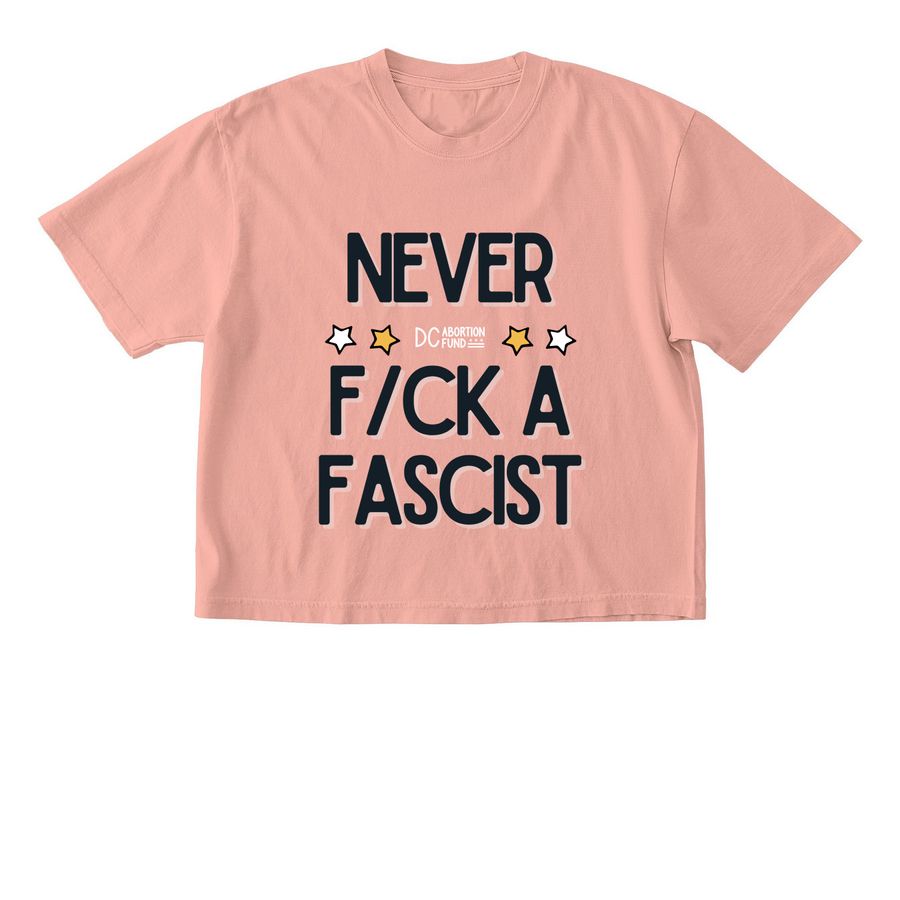Never F*ck a Fascist Tee, a Peachy Comfort Colors Boxy Tee