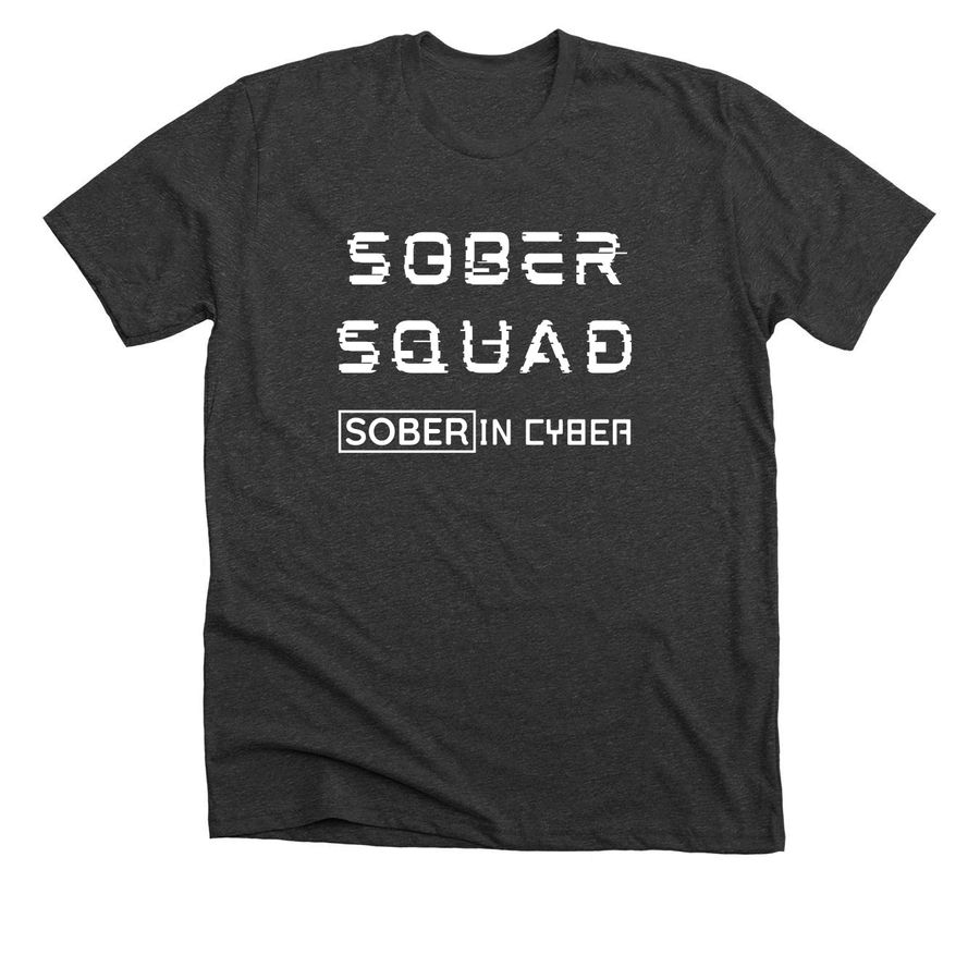 Sober in Cyber - Sober Squad, a Dark Grey Heather Premium Unisex Tee