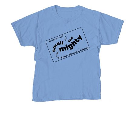 Small and Mighty, a Carolina Blue Youth Unisex Tee