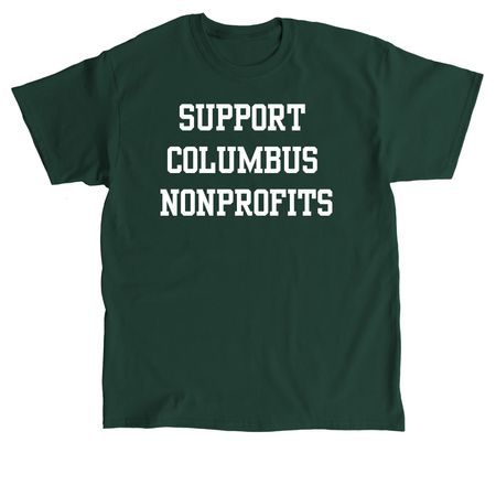 Support Columbus Nonprofits, a Forest Green Classic Unisex Tee