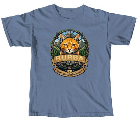 Bubba the King of the Mountain Colony&nbsp;, a Blue Jean Comfort Colors Unisex Tee