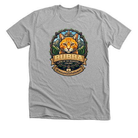 Bubba the King of the Mountain Colony&nbsp;, a Athletic Heather Premium Unisex Tee