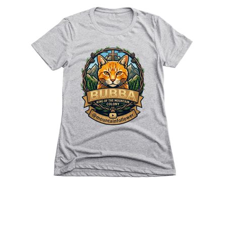 Bubba the King of the Mountain Colony&nbsp;, a Dark Heather Grey Women's Slim Fit Tee